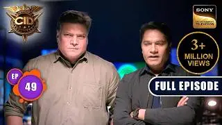 क्या ACP Pradyuman ने किया Team CID को Trick? | CID Season 2 | Full Episode | Ep 49