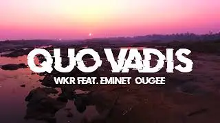 WKR  - QUO VADIS feat. EMINET, OuGee (prod. Wesoly&DanyBeatZ, cuts DJ k1)
