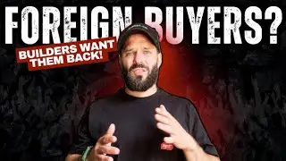 FOREIGN Buyers BACK in Canadian Real Estate? What's REALLY Going On
