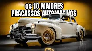 OS 10 MAIORES FRACASSOS AUTOMOTIVOS