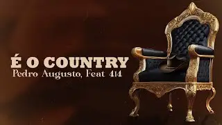 Pedro Augusto Feat: Pedro Paulo #4i4 - &Eacute; O COUNTRY
