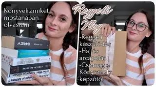 Reggeli vlog*Készülődés-Beszélgessünk*Könyvmolyképző csomagbontás*Serdült Klaudia