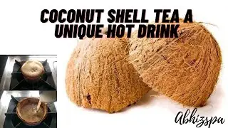 Coconut Shell Tea|Unique way of making a hot drink|