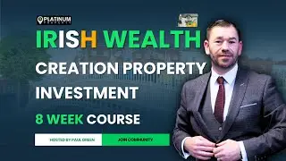 Irish Property Investment Wealth Creation 8 Week Course