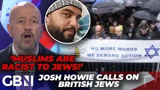 'The time for politeness has passed, condemn Muslim racism against Jews&rsquo; - Josh Howie 