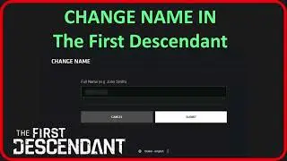 How To Change Name In The First Descendant | Changing Name In The First Descendant