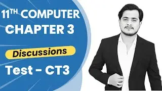 Chapter 3 Test Discussions | 11th Computer - CT3
