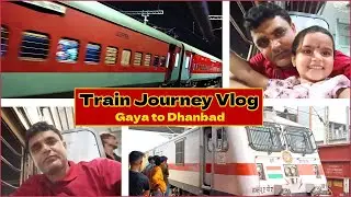 Train Journey Vlog | Gaya to Dhanbad Journey | Sanoj Vlogs