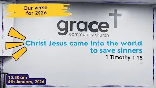 Our verse for 2026: Christ Jesus came into the world to save sinners (1 Timothy 1:15)
