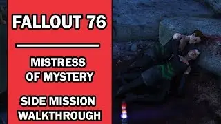 Fallout 76 - Side Mission Walkthrought - Mistress of Mystery - Order of Mysteries Quests