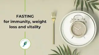 FASTING - the link to your immune system, weight loss and vitality