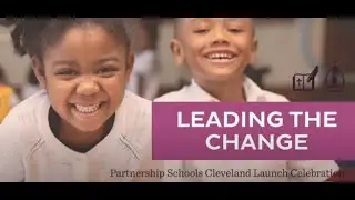 Leading the Change: Partnership Schools Cleveland Launch Celebration