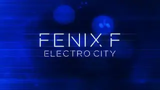 Fenix F - Electro City