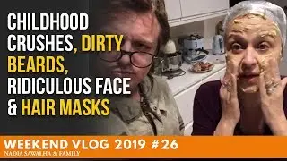 WEEKEND VLOG #26 - CHILDHOOD CRUSHES, DIRTY Beards, Ridiculous FACE & HAIR MASKS