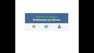 Explore Analytics Dashboards and Slicers