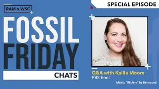 Fossil Friday Extra Chat: Q&A with Kallie Moore of PBS Eons