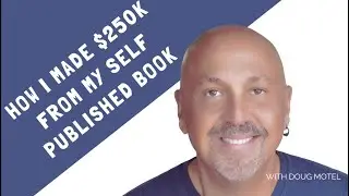 How I Turned a Self-Published Book into $250K: Marketing Coach Tips