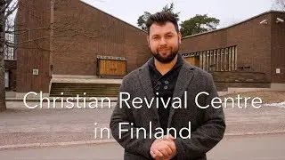 We need your help in obtaining the Christian Revival Centre in Finland
