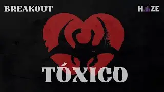 Break0ut - T&oacute;xico (Prod. Shad&oslash;w)