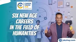 6 New Age Careers In The Field Of Humanities | Career Vision Hub | Akshay Jalan