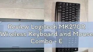 Review Logitech MK270R Wireless Keyboard and Mouse Combo - EBL
