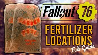 Fallout 76 | 9 Fertilizer Bag / Fertilizer Locations Guide + TIMESTAMPS