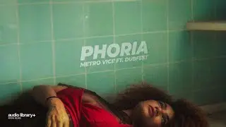 Phoria (ft. Dubfest) &mdash; Metro Vice | Free Background Music | Audio Library Release