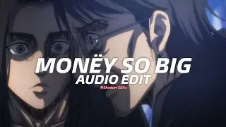 Mon&euml;y so big - Yeat『edit audio』