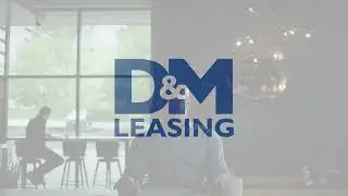 Leasing is easy with D&M!