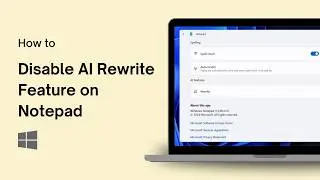How to Disable AI Rewrite Feature on Notepad
