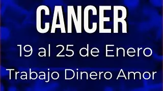 CANCER TAROT SEMANAL 19 AL 25 DE ENERO 2026