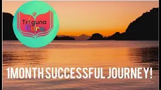 1 Month Sucessful Journey | Keep supporting | Triguna guru