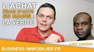 L'achat Frais d'acte en mains : la v&eacute;rit&eacute; et les inconv&eacute;nients