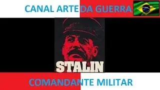 ANÁLISE: STALIN COMANDANTE MILITAR/ ERROS & ACERTOS -VÍDEO 193