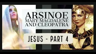 Arsinoe (Cleopatra&acute;s Sister) and Mary Magdalene - Story You Probably Haven&acute;t Heard (Swaruu of Erra)