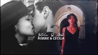 you & me; robbie & cecilia