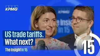 The Insight in 15: US trade tariffs. What next?