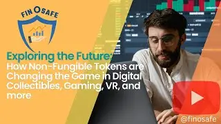 Exploring the Future: How Non-Fungible Tokens are Changing the Game in Digital Collectible, Games VR