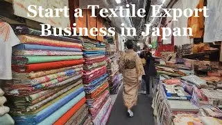 How to Start a Textile Export Business to Japan: A Step-by-Step Guide