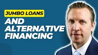 Jumbo Loans & Alternative Financing: Mortgage options to consider!