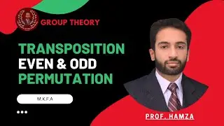 Transposition, Even & Odd Permutation | M.K.F.A
