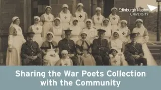 Edinburgh Napier University | Sharing the War Poets Collection with the Community