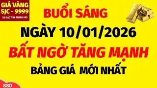 Giá vàng hôm nay 9999 SÁNG NGÀY 10/1/2026 -Giá vàng nhẫn 9999 tại các tỉnh - BẢNG GIÁ MỚI NHẤT