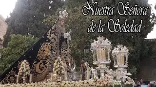 Salida Nuestra Señora de la Soledad (Chías) | Granada 2022