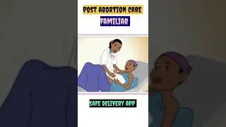 Safe delivery app || Post Abortion care ( familiar step)