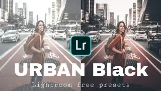 URBAN Black Editing|Free Lightroom presets|Br lovanshi