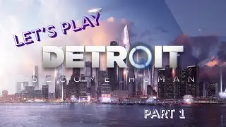 Detroit become human | Part 1