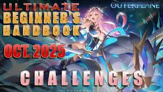 07 - Challenges (TLDR) | Outerplane | Ultimate Beginner's Handbook | Fall 2025
