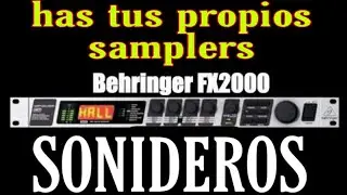 has tus propios samplers con el beheringer fx 2000