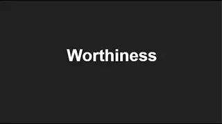 Meaning of Worthiness